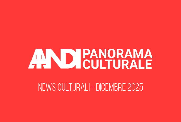 ANDI Panorama Culturale Dicembre: scopri le novità