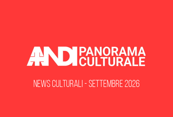 ANDI Panorama Culturale Settembre 2026: scopri le novità
